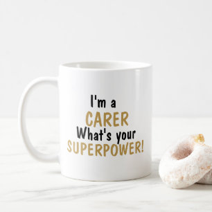 I’m a carer What’s Your Superpower Mug