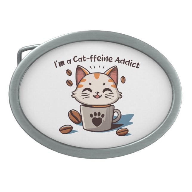 I m a Cat-ffeine Addict Belt Buckle (Front)