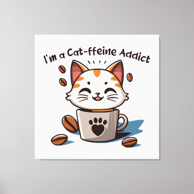 I m a Cat-ffeine Addict Canvas Print (Front)