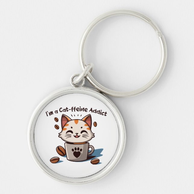 I m a Cat-ffeine Addict Keychain (Front)