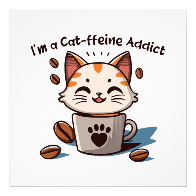 I m a Cat-ffeine Addict Photo Print (Front)