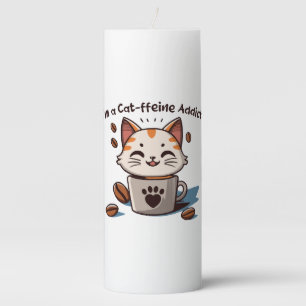 I m a Cat-ffeine Addict Pillar Candle