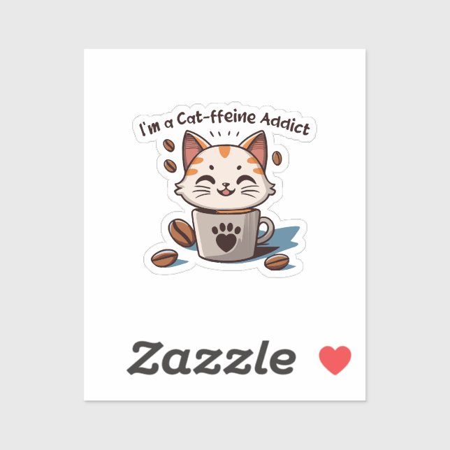 I m a Cat-ffeine Addict Sticker (Sheet)