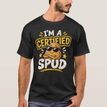 I’m a Certified Spud Funny Potato T-Shirt