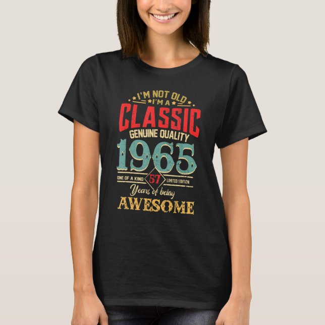 I m A Classic Genuine Quality 1965 58th T-Shirt (Front)
