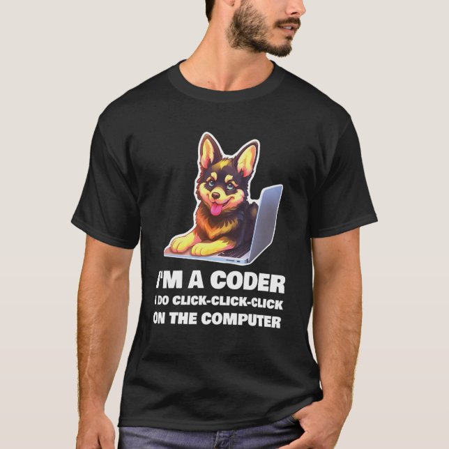 I m a Coder I Do Click Click Click On The Computer T-Shirt (Front)