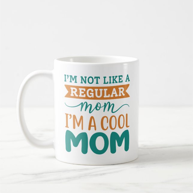 I’m A Cool Mom Coffee Mug (Left)