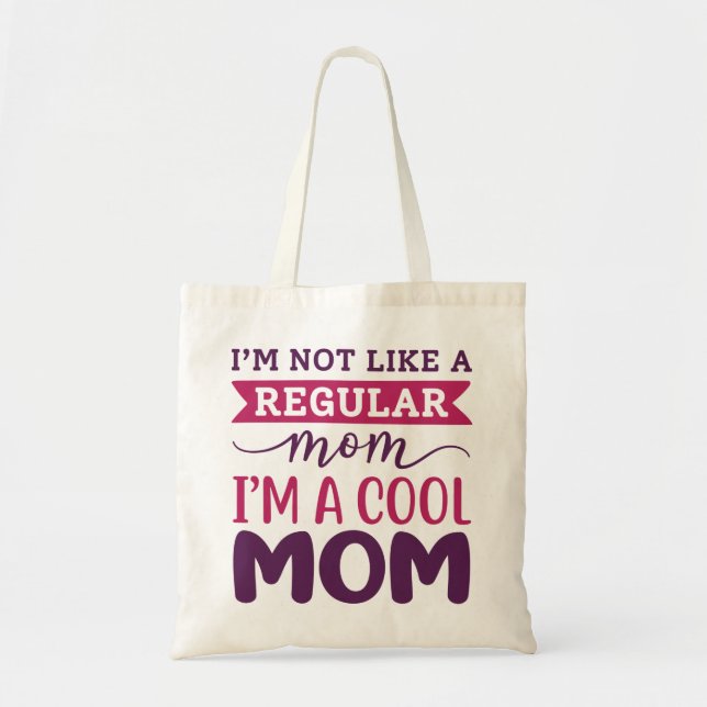 I’m A Cool Mom Tote Bag (Front)