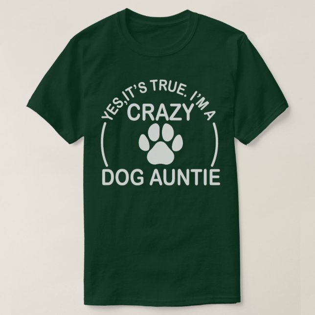 I M A Crazy Dog Auntie Shirt Funny Dog Auntie Gift (Design Front)