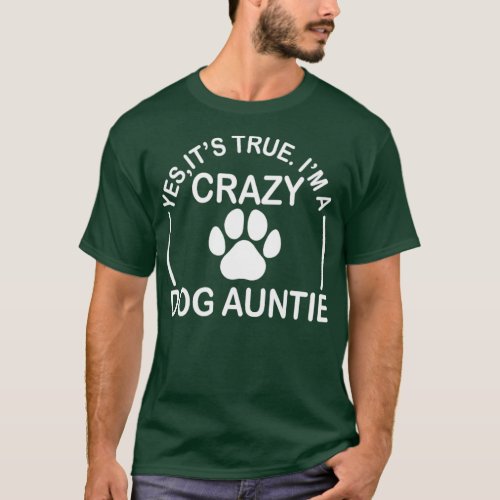 I M A Crazy Dog Auntie Shirt Funny Dog Auntie Gift