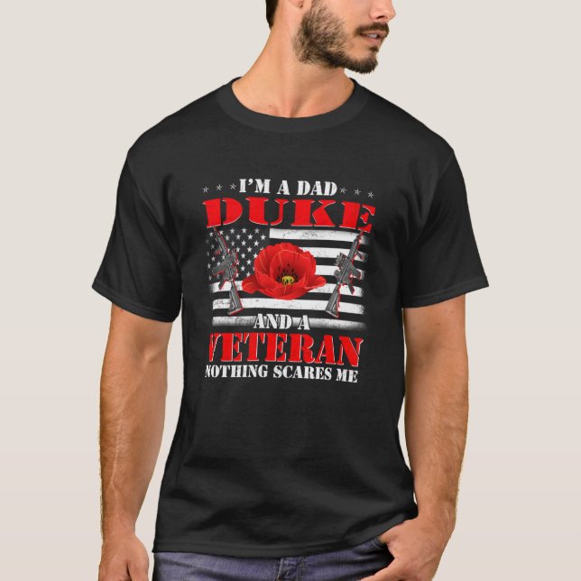I m A Dad Duke And A Veteran Nothing Scares Me Fla T-Shirt (Front)