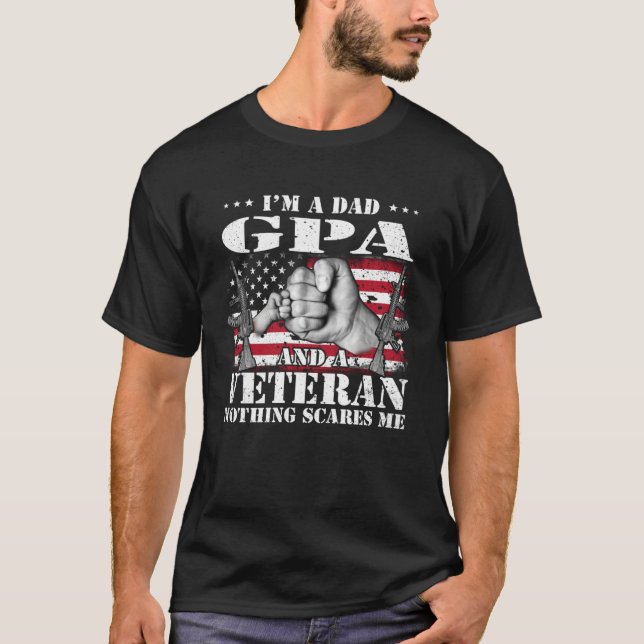 I m A Dad Gpa And A Veteran Nothing Scares Me Flag T-Shirt (Front)