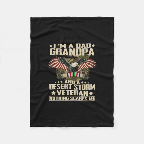 I m A Dad Grandpa And A Desert Storm Veteran  Fleece Blanket