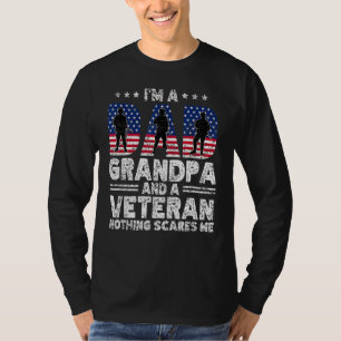 I m A Dad Grandpa And Veteran Nothing Scares Me Da T-Shirt