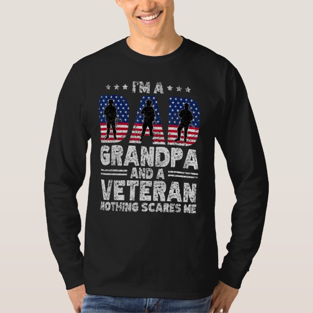 I m A Dad Grandpa And Veteran Nothing Scares Me Da T-Shirt (Front)