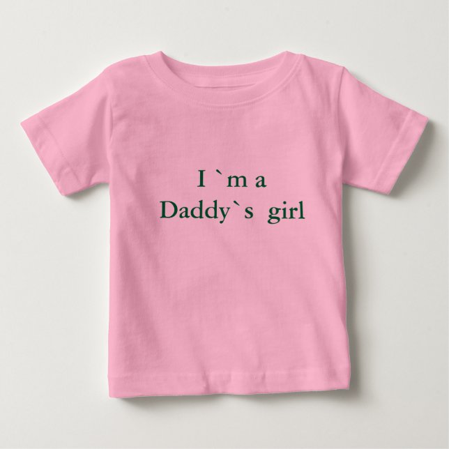 I `m a Daddy`s  girl Baby T-Shirt (Front)