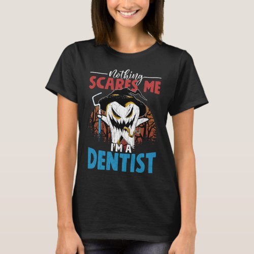 I m A Dentist  Dental Assistant Orthodontist Graph T_Shirt