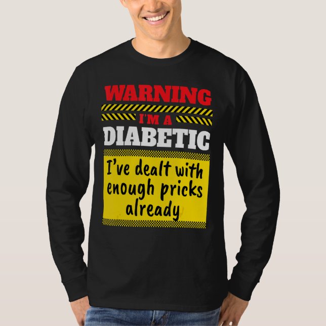 I´m A Diabetic I Insulin Diabetics Sugar Patients T-Shirt (Front)