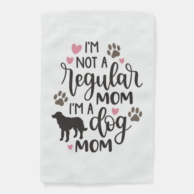 I m A Dog Mom Garden Flag (Front)