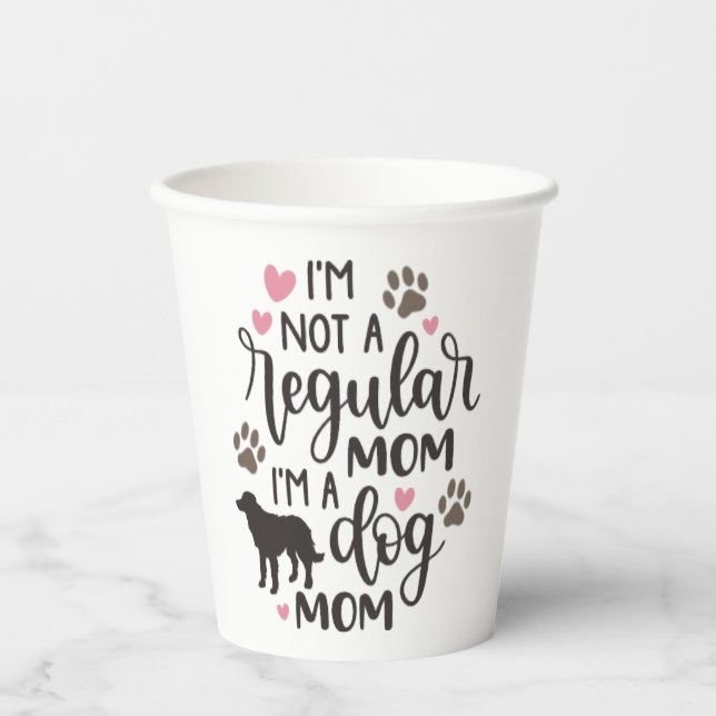 I m A Dog Mom Paper Cups (Front)