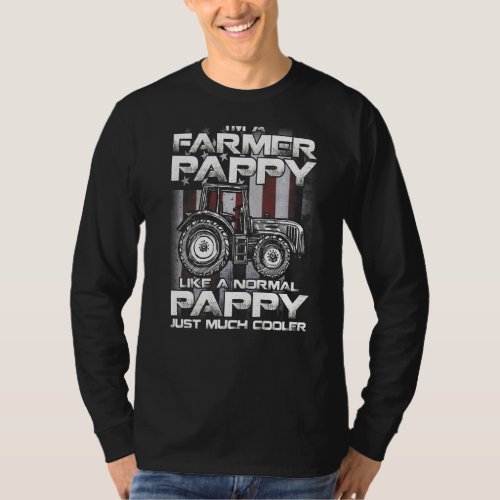 I M A Farmer Pappy Like A Normal Pappy Just Much C T_Shirt