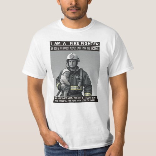 I M A FIRE FIGHTER _ WE SAVE PEOPLES LIVES _  T_Shirt