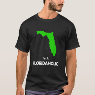I´m a Floridaholic T-Shirt