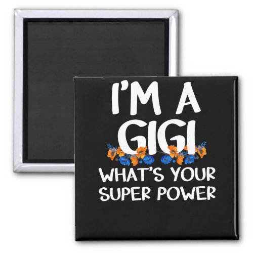 Im a Gigi Whats Your Supper Power Cuta Grandma Magnet