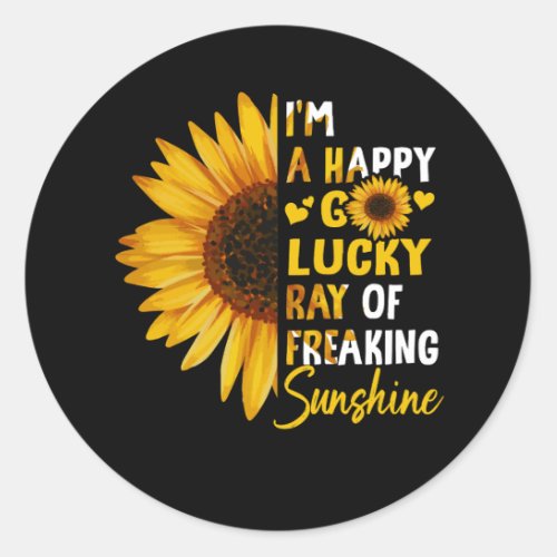 I_m A Happy Go Lucky Ray Of Freaking SunShine Sunf Classic Round Sticker