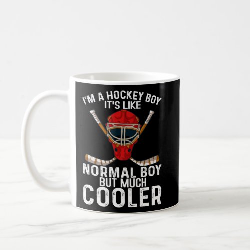 I m A Hockey Boy It s Like Normal Boy But Much Coo Coffee Mug