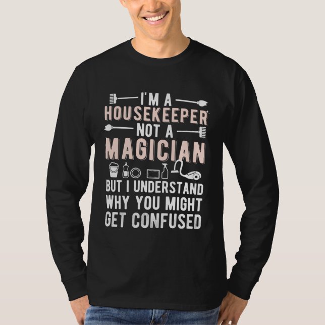 I m A Housekeeper Appreciation Housekeeping Week   T-Shirt (Front)