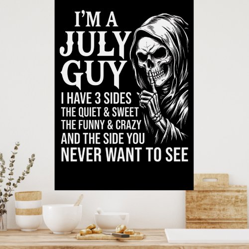 I’m A July Guy I Have 3 Sides Poster