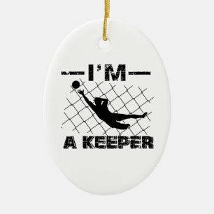 I’m a Keeper – Soccer Goalkeeper designs Ceramic Ornament
