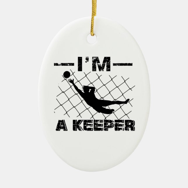 I’m a Keeper – Soccer Goalkeeper designs Ceramic Ornament (Front)