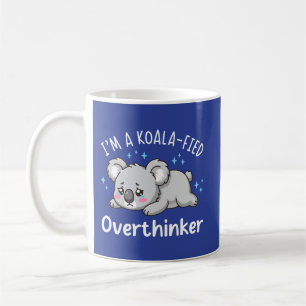 I’m A Koala-fied Overthinker - Cute Sad Koala Coffee Mug