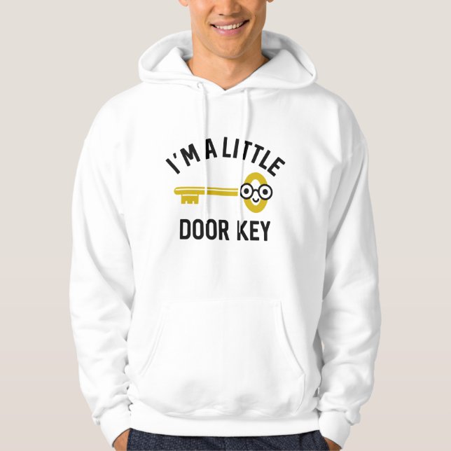 I’m A Little Door Key Hoodie (Front)