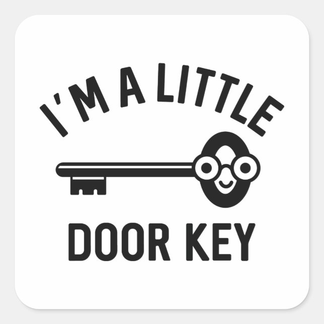 I’m A Little Door Key Square Sticker (Front)
