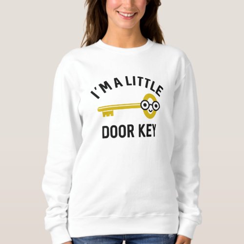 Im A Little Door Key Sweatshirt