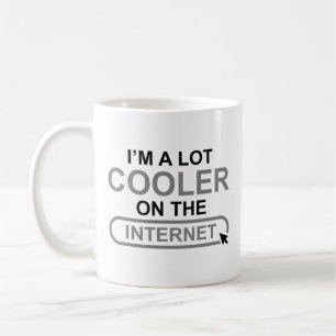 I’m A Lot Cooler On The Internet Coffee Mug