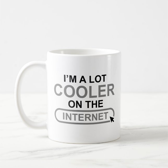 I’m A Lot Cooler On The Internet Coffee Mug (Left)