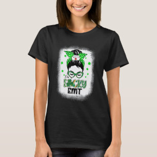 I M A Lucky Emt Nurse Messy Bun St Patricks Day Ir T-Shirt
