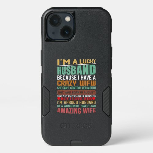 Im A Lucky Husband Gift For Wife Lovers iPhone 13 Case