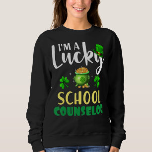 I M A Lucky School Counselor Irish Shamrock St Pat Sweatshirt