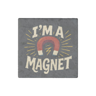 I’m a Magnet Stone Magnet – Funny Retro Quote 