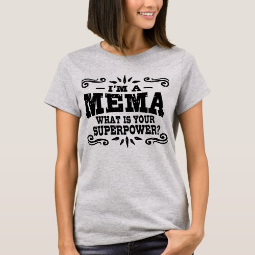 Im A MeMa What Is Your Superpower T_Shirt