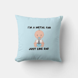 I’m a metal fan, just like dad throw pillow
