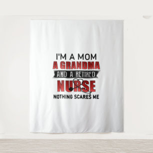 I’m A Mom A Grandma And A Retired Nurse Nothing Sc Tapestry