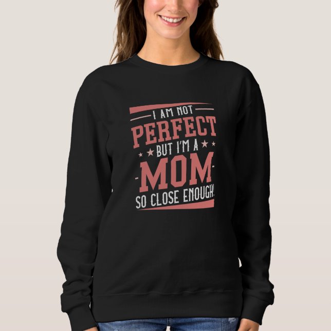 I’m A Mom Sweatshirt (Front)