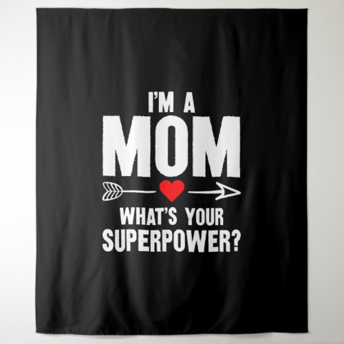 i m a mom what s your superpower tapestry