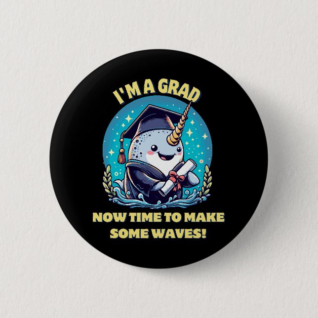 I m a narwhal graduate! Now time to make some wave Button (Front)